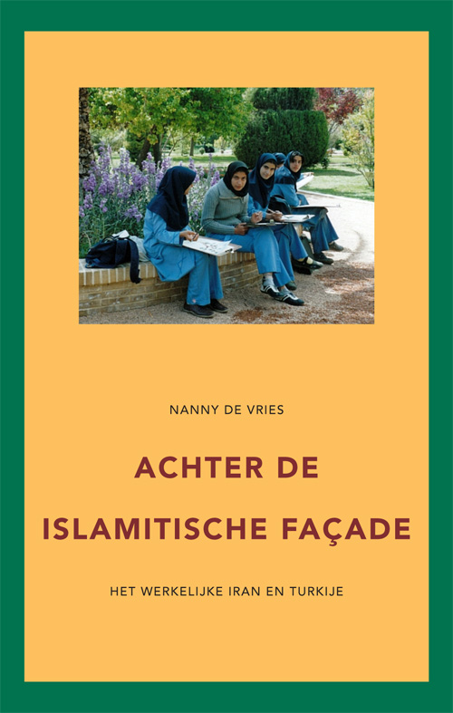 Online bestellen: Reisverhaal Achter de islamitische façade | Nanny de Vries