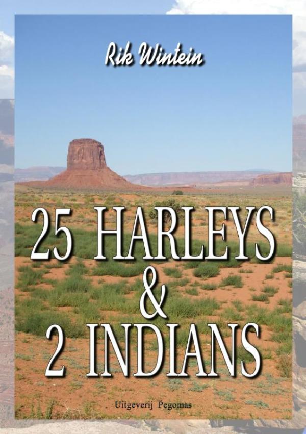 Online bestellen: Reisverhaal 25 Harleys & 2 Indians | Rik Wintein