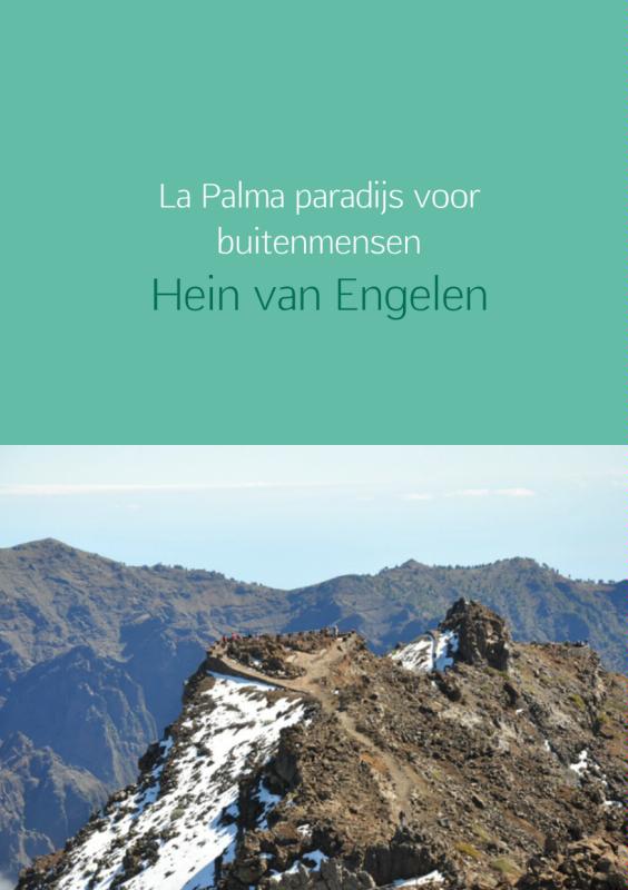 Online bestellen: Reisverhaal La Palma paradijs voor buitenmensen | Hein van Engelen