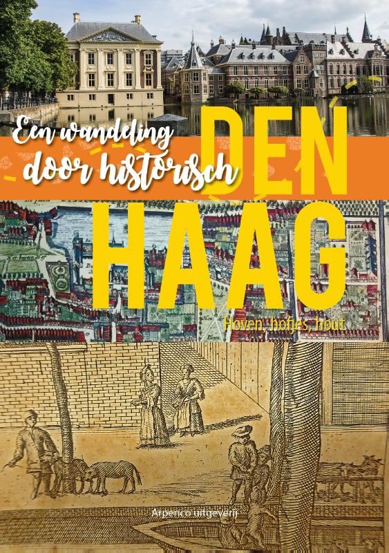 Online bestellen: Wandelgids Een wandeling door historisch Den Haag | Arpenco