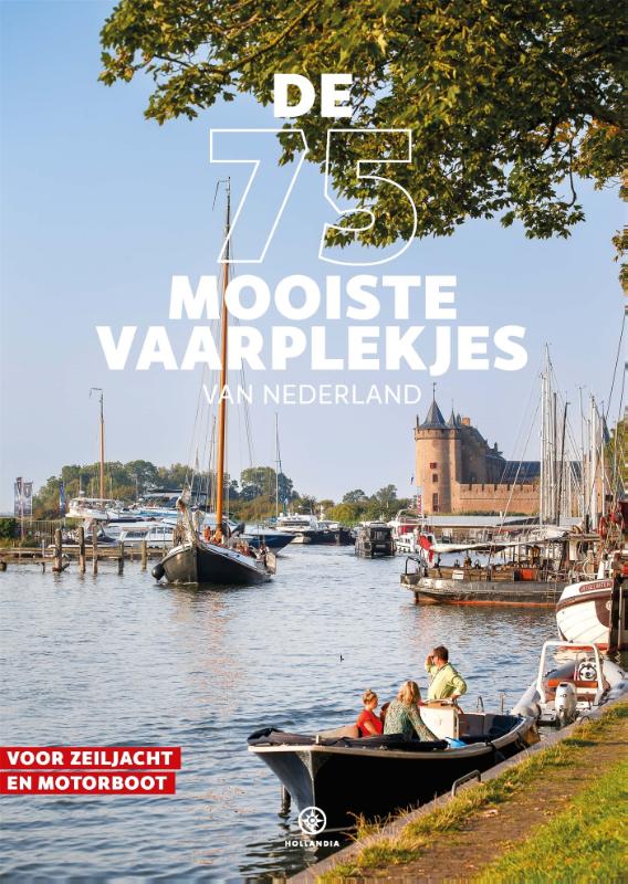 Online bestellen: Vaargids De 75 mooiste vaarplekjes van Nederland | Hollandia