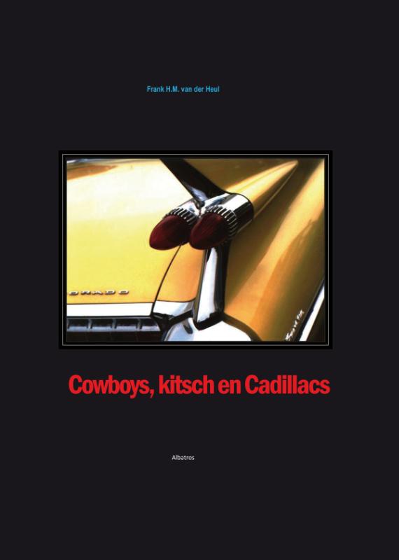 Online bestellen: Reisverhaal Cowboys, kitsch en cadillacs | frank van der heul