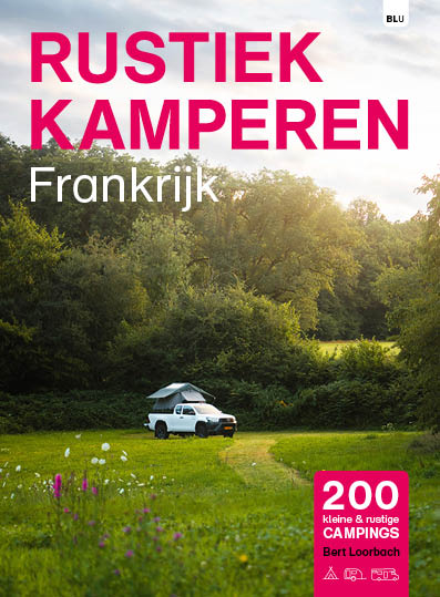 Online bestellen: Campinggids Rustiek Kamperen in Frankrijk | Bert Loorbach Uitgeverij