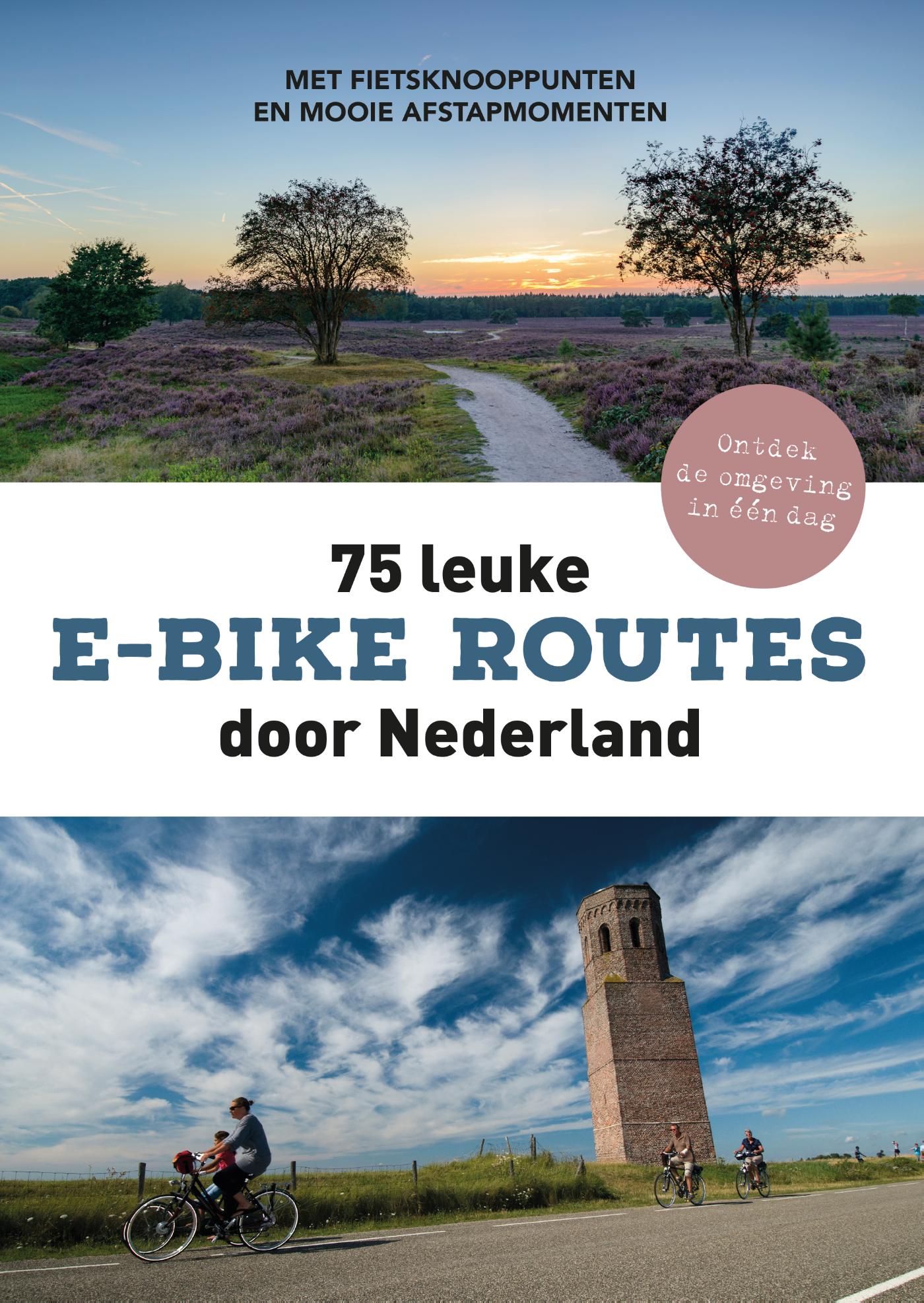 Fietsgids 75 leuke e bikeroutes door Nederland | Kosmos Uitgevers