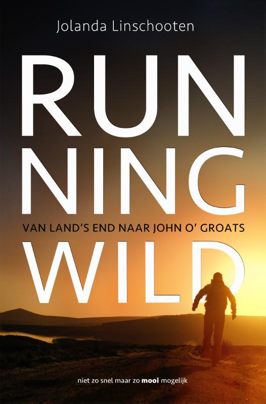 Online bestellen: Reisverhaal Running Wild | Jolanda Linschooten