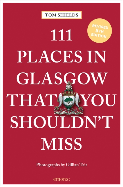 Online bestellen: Reisgids 111 places in Places in Glasgow That You Shouldn't Miss | Emons