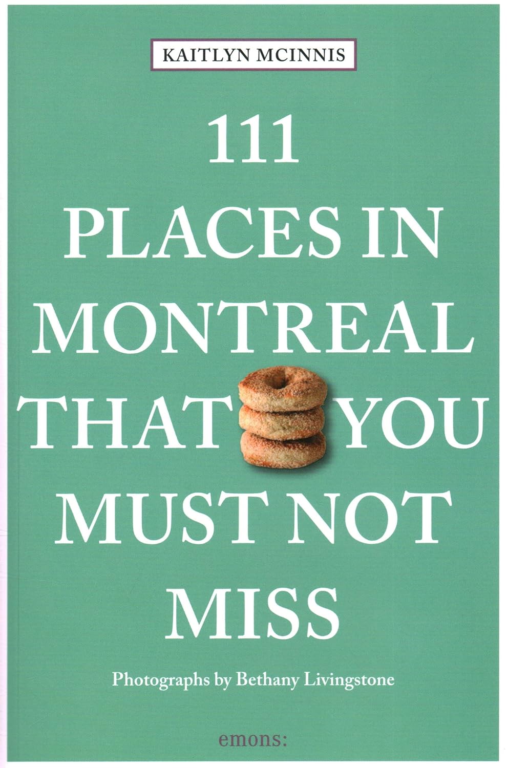 Online bestellen: Reisgids 111 places in Places in Montreal That You Must Not Miss | Emons