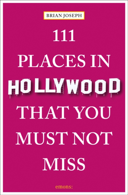 Online bestellen: Reisgids 111 places in Places in Hollywood That You Must Not Miss | Emons