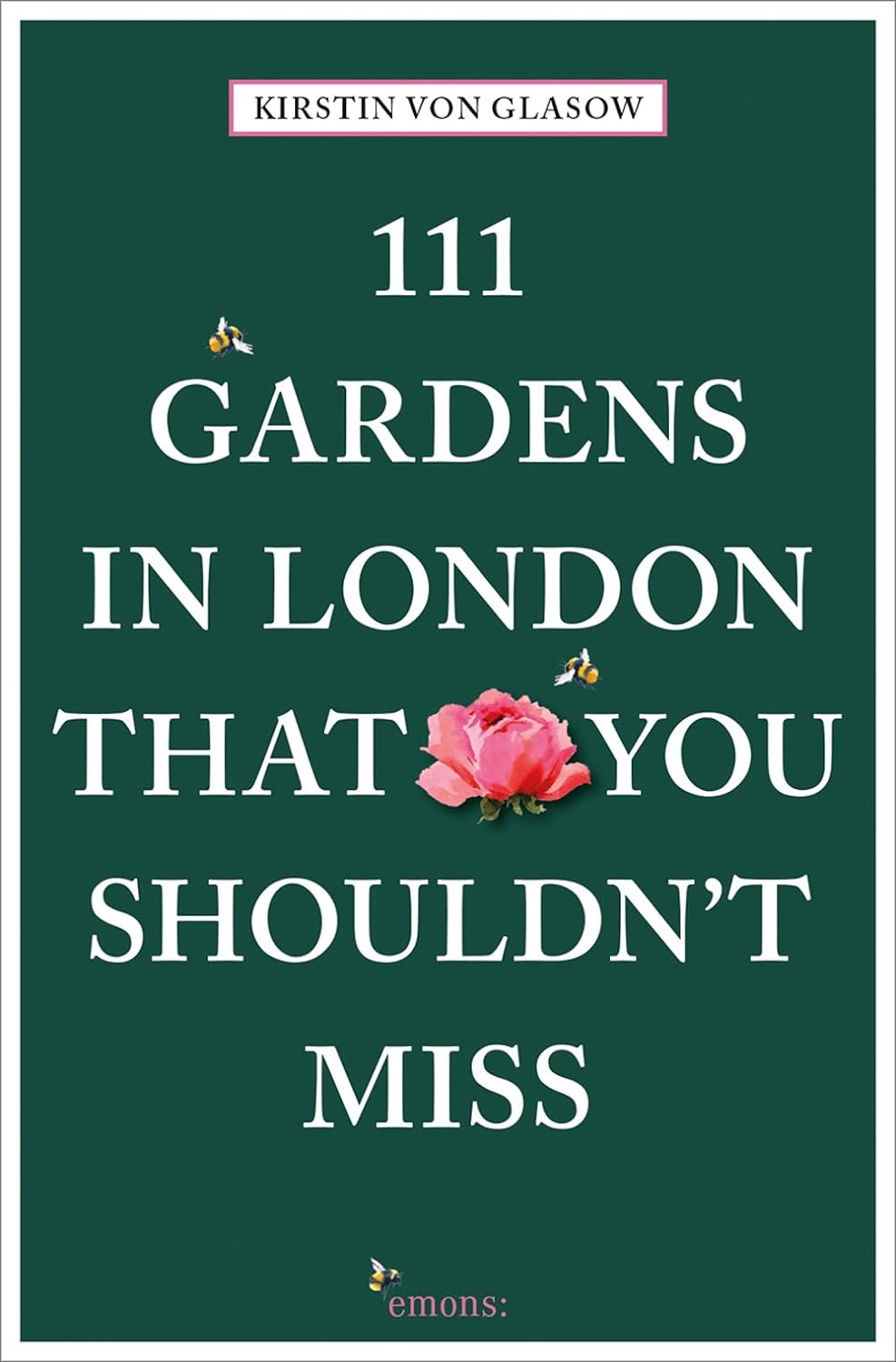 Online bestellen: Reisgids 111 places in Gardens in London That You Shouldn't Miss | Emons