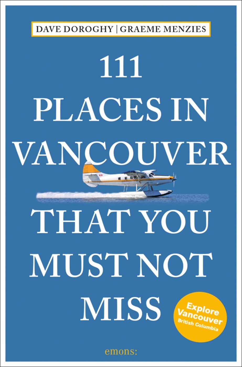 Online bestellen: Reisgids 111 places in Places in Vancouver That You Must Not Miss | Emons