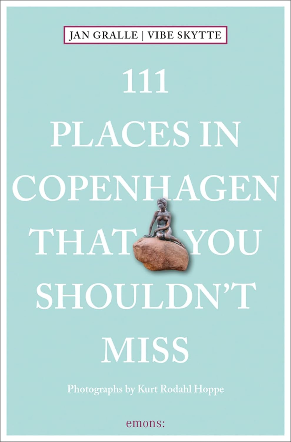 Online bestellen: Reisgids 111 places in Places in Copenhagen That You Shouldn't Miss | Emons