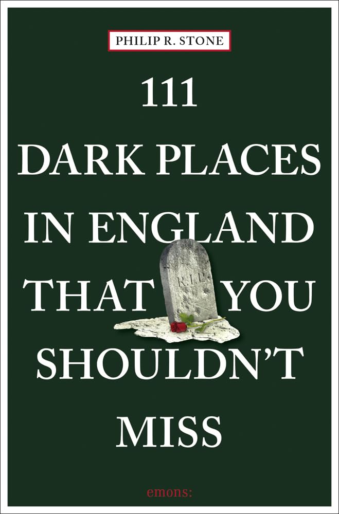 Reisgids 111 places in Dark Places in England That You Shouldn't Miss