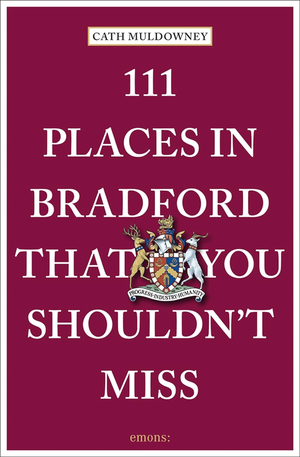 Online bestellen: Reisgids 111 places in Places in Bradford That You Shouldn't Miss | Emons