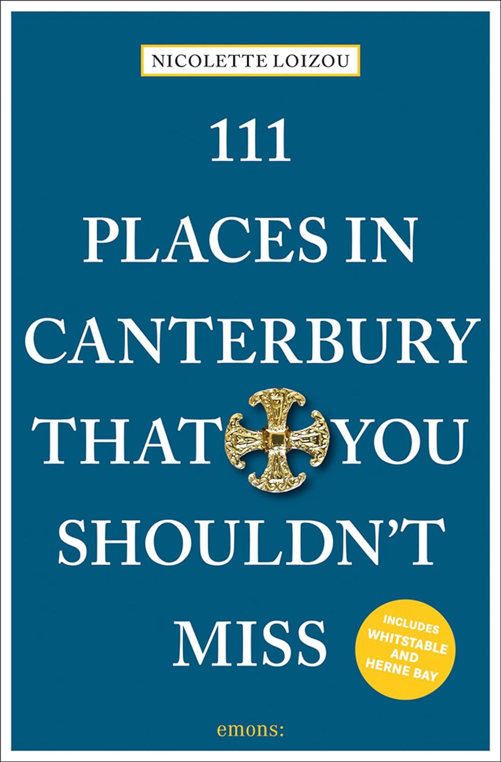 Online bestellen: Reisgids 111 places in Places in Canterbury That You Shouldn't Miss | Emons