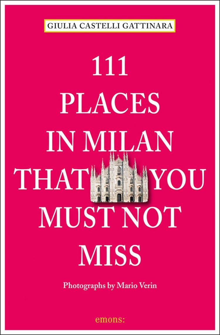 Online bestellen: 111 places in Places in Milan That You Must Not Miss | Emons