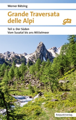 Online bestellen: Wandelgids Grande Traversata delle Alpi Teil 2: Der Süden | Rotpunktverlag