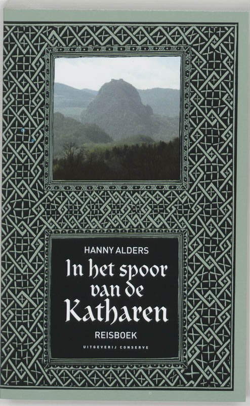Online bestellen: Reisverhaal In het spoor van de Katharen | Hanny Alders