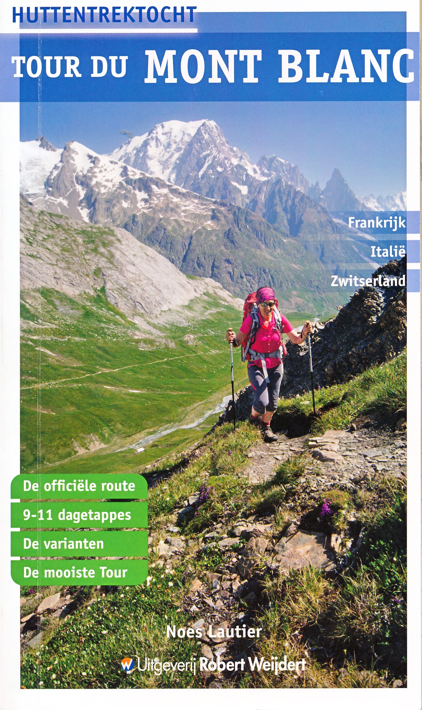 Online bestellen: Wandelgids Tour du Mont Blanc - Huttentrektocht | Robert Weijdert