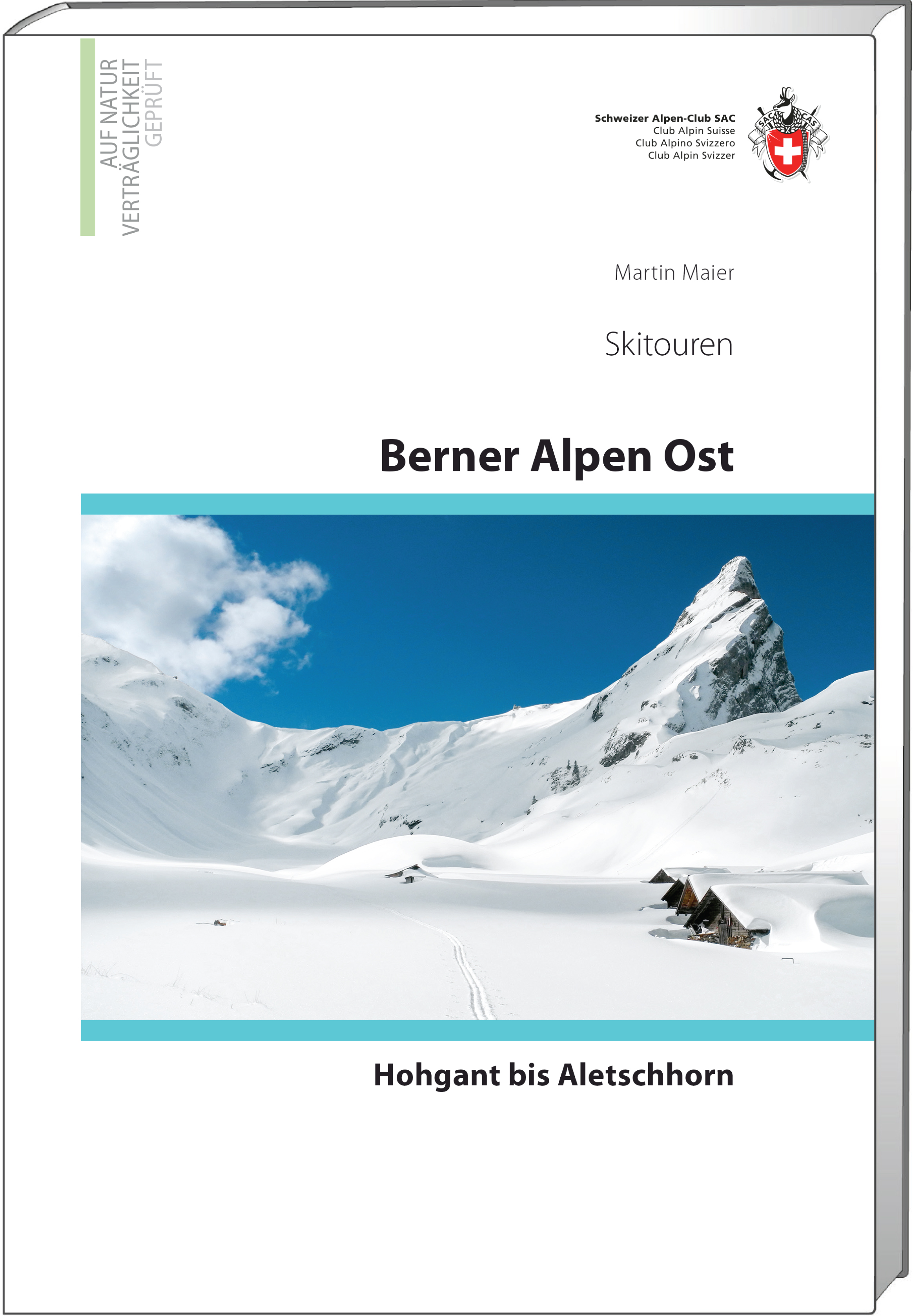 Tourskigids Skitouren Berner Alpen Ost Hohgant bis Aletschhorn | SAC S