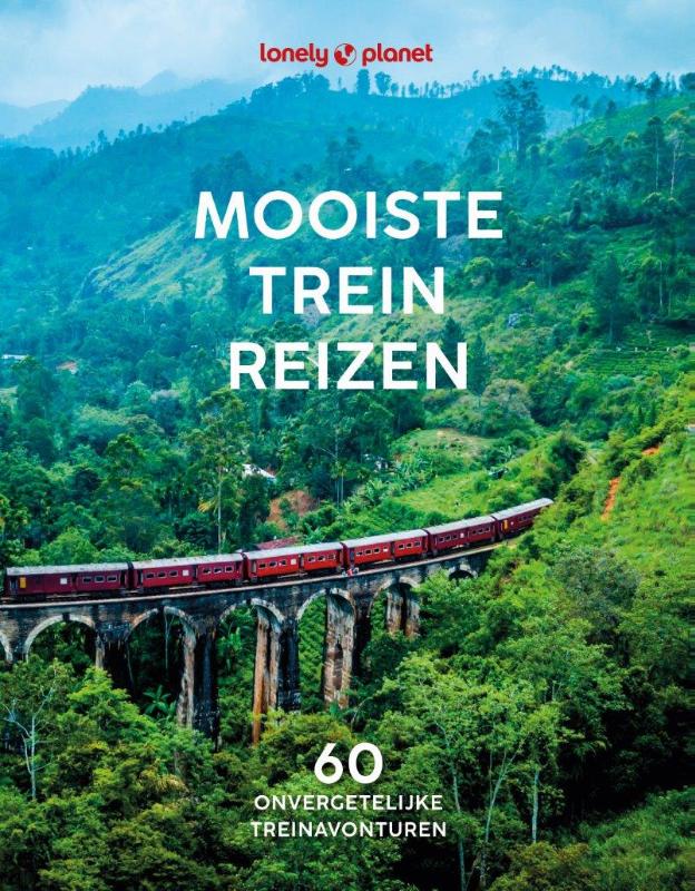 Treinreisgids Lonely Planet Lonely Planet - Mooiste treinreizen