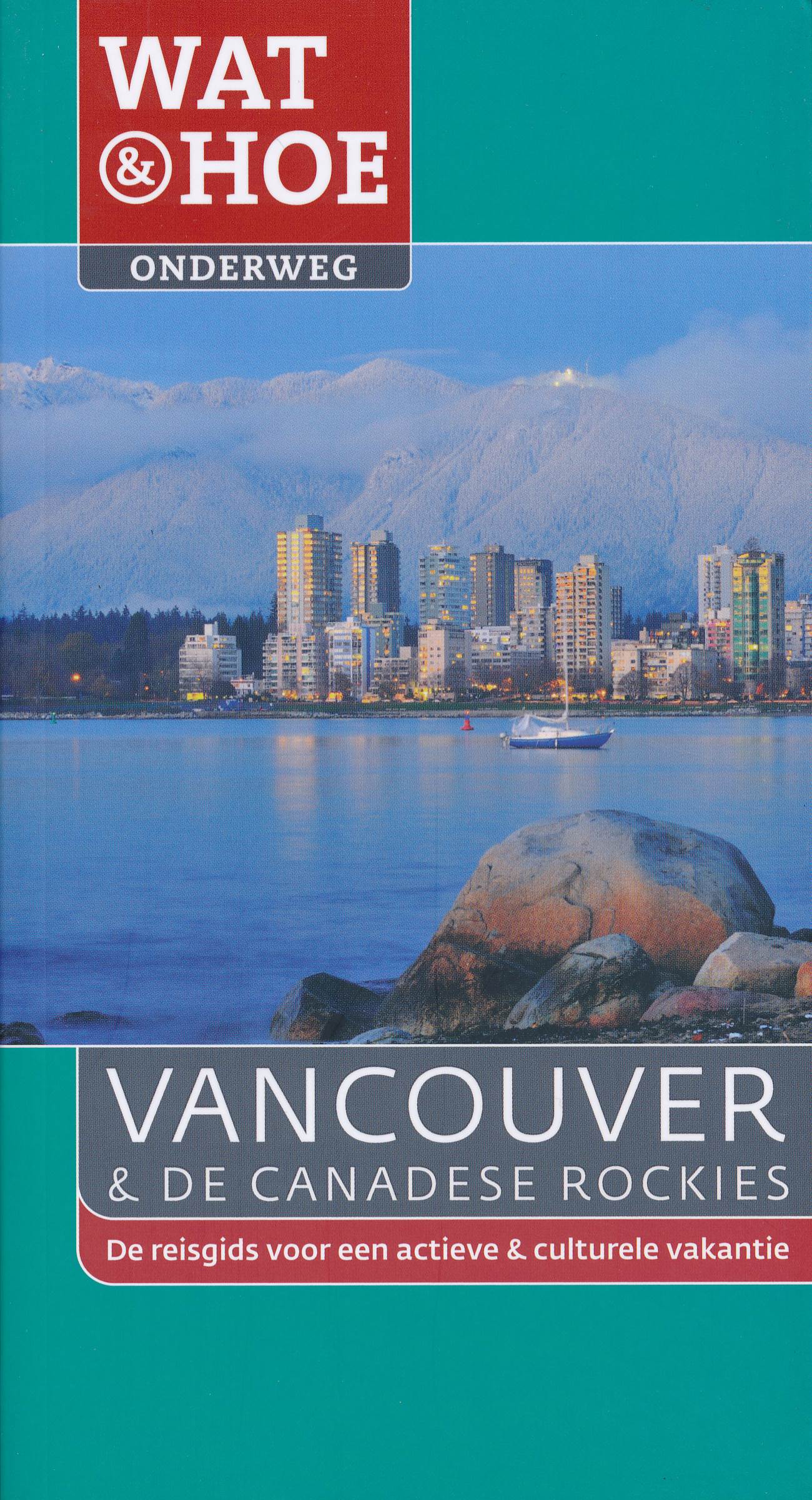 Reisgids Vancouver en de Canadese Rockies | Wat &amp; Hoe | 
