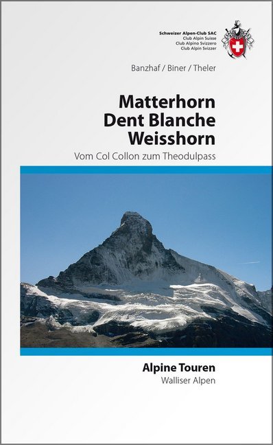Online bestellen: Wandelgids Alpine Touren Matterhorn - Weisshorn - Dent Blanche | SAC Schweizer Alpenclub