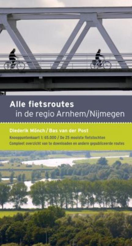 Online bestellen: Fietsgids Alle Fietsroutes in de regio Arnhem Nijmegen | Buijten & Schipperheijn