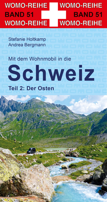Online bestellen: Campergids 51 Mit dem Wohnmobil in die Schweiz. Teil 2: Der Osten | WOMO verlag
