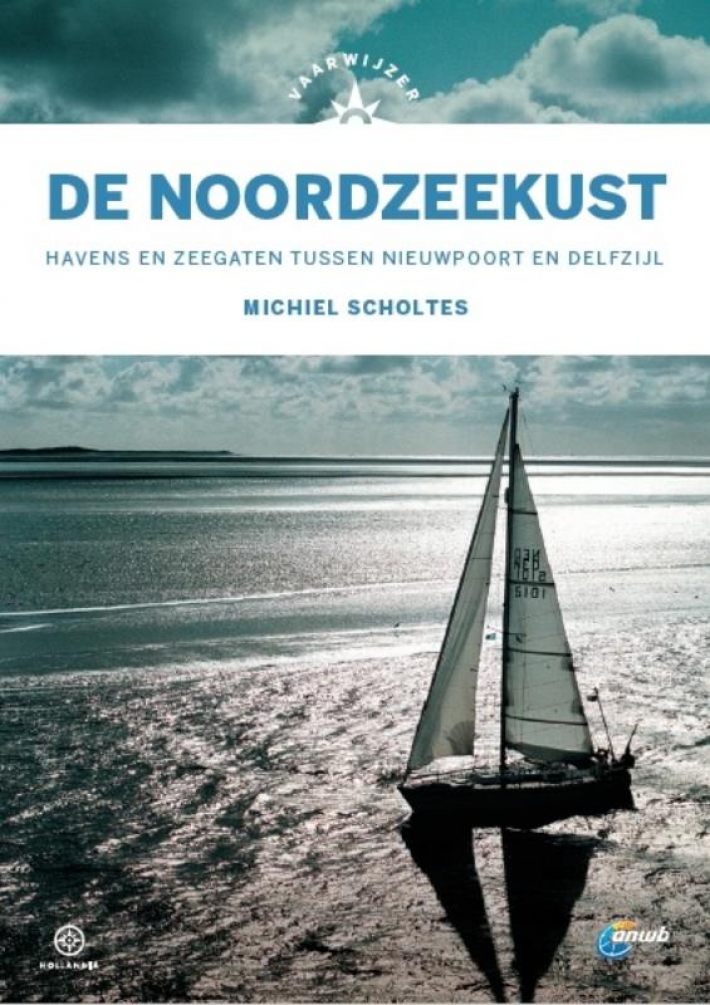 Online bestellen: Vaargids Vaarwijzer De Noordzeekust, Havens en zeegaten tussen Nieuwpoort en Delfzijl | Hollandia