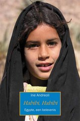 Reisverhaal Habibi, Habibi - Egypte, een belevenis | Ine Andreoli - Boekenplan |