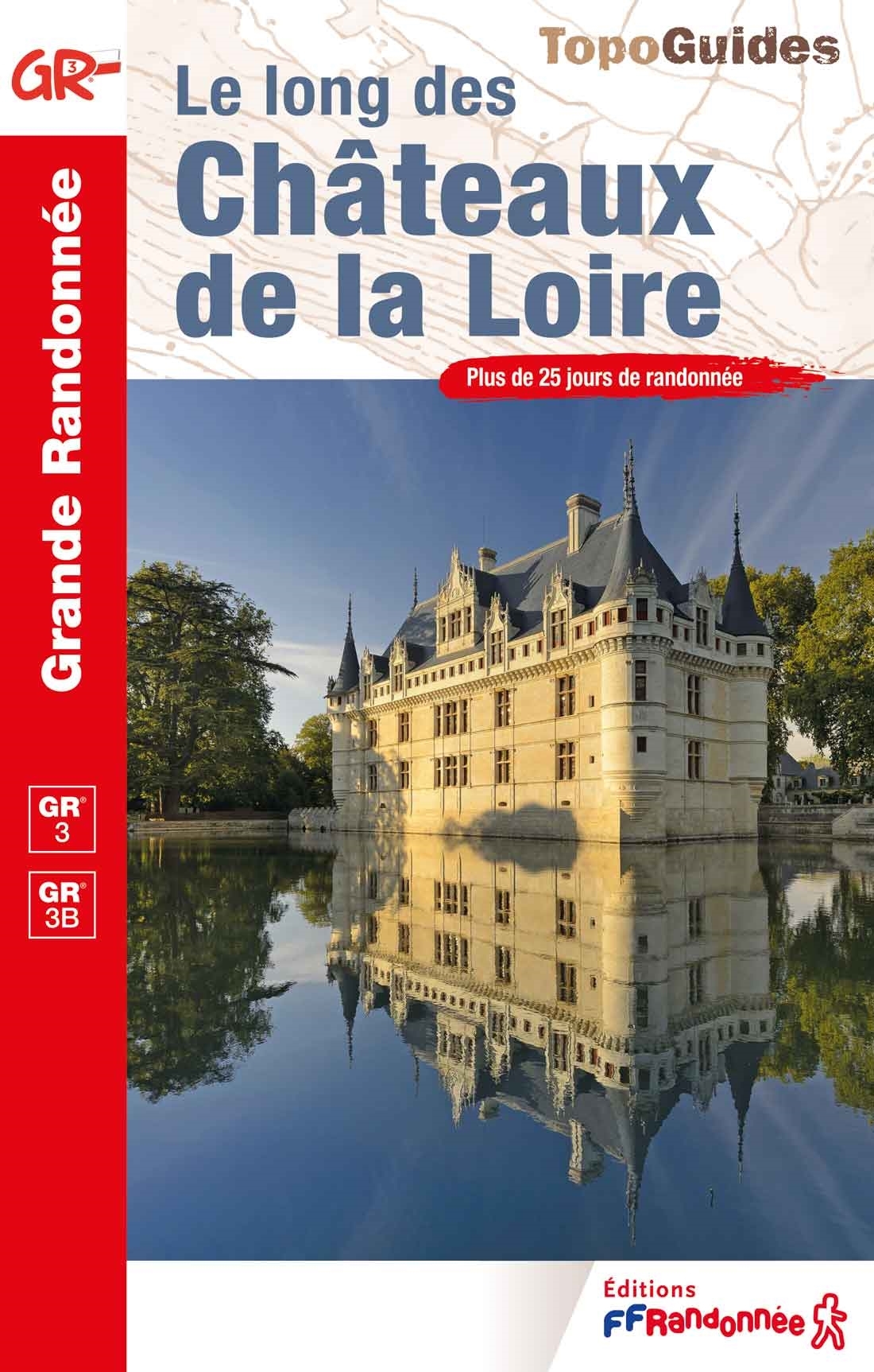 Online bestellen: Wandelgids 333 Les Chateaux de la Loire a Pied GR3 & GR3B | FFRP