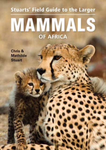 Online bestellen: Natuurgids Field Guide to the Larger Mammals of Africa | Struik Nature