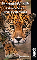Reisgids Pantanal - a visitor&#39;s guide to Brazil&#39;s Great Wetland - Brazilië | Bradt | 