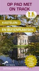 Reisgids Op pad met On Track Kastelen en Buitenplaatsen - Wandel en fietsroutes | Unieboek |
